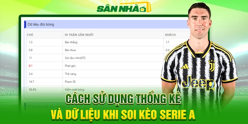 Cách sử dụng thống kê và dữ liệu khi soi kèo Serie A