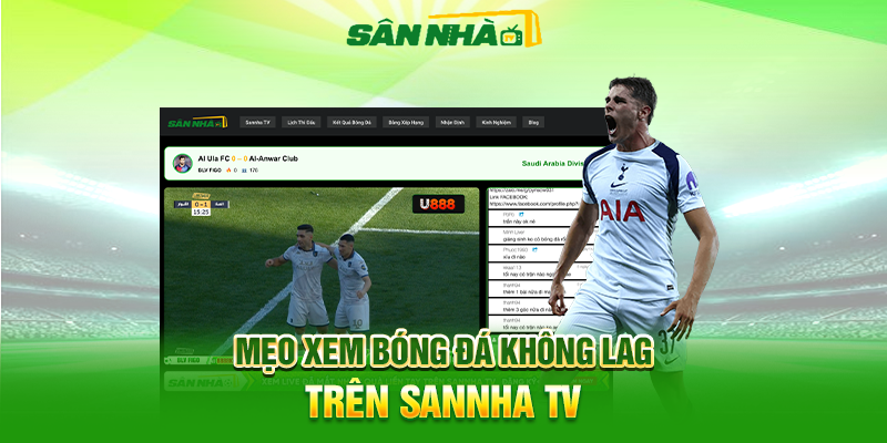 Mẹo Xem Bóng Đá Không Lag Trên Sannha TV