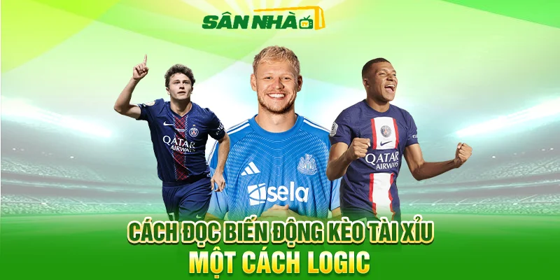 Cách đọc biến động kèo tài xỉu một cách logic