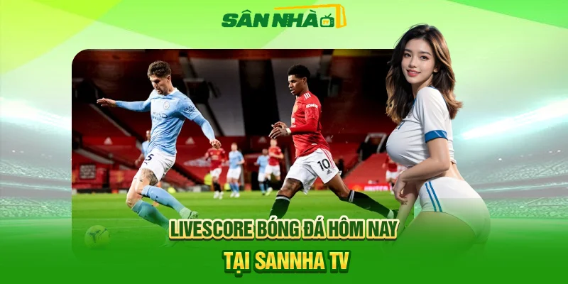 Kết Quả Bóng Đá Trận Đấu Hôm Nay - Cập Nhật Tại Sannha TV 1 Kết quả bóng đá hôm nay