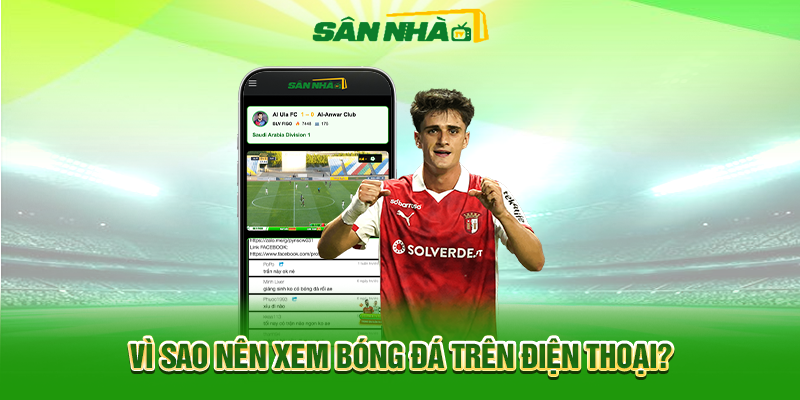 Vì Sao Nên Xem Bóng Đá Trên Điện Thoại?