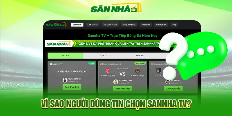 Vì Sao Người Dùng Tin Chọn Sannha TV?