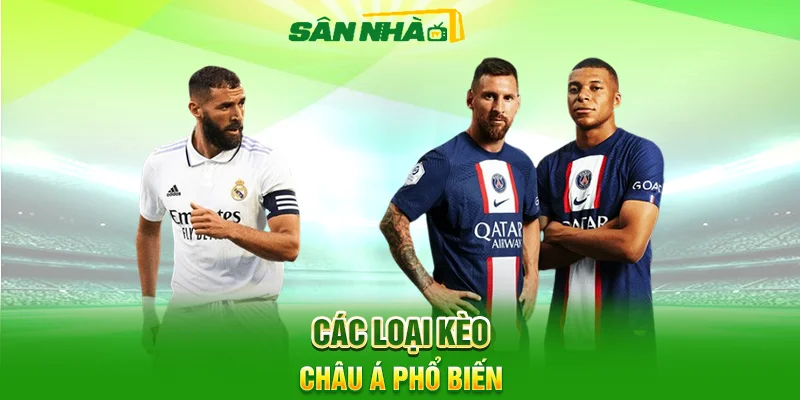 Các Loại Kèo Châu Á Phổ Biến