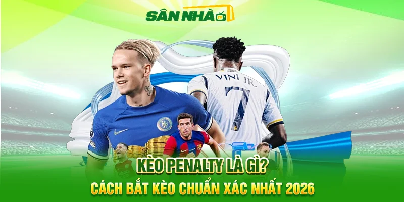 kèo penalty là gì