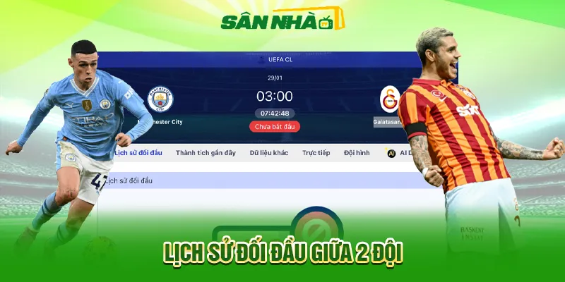 Nhận định Man City vs Galatasaray 03h00 29/01: Sức mạnh áp đảo 3 Lịch sử đối đầu