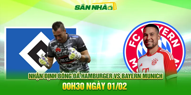 Nhận định Hamburger vs Bayern Munich, 00h30 ngày 01/02