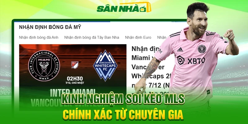 Kinh Nghiệm Soi Kèo MLS Chính Xác Từ Chuyên Gia