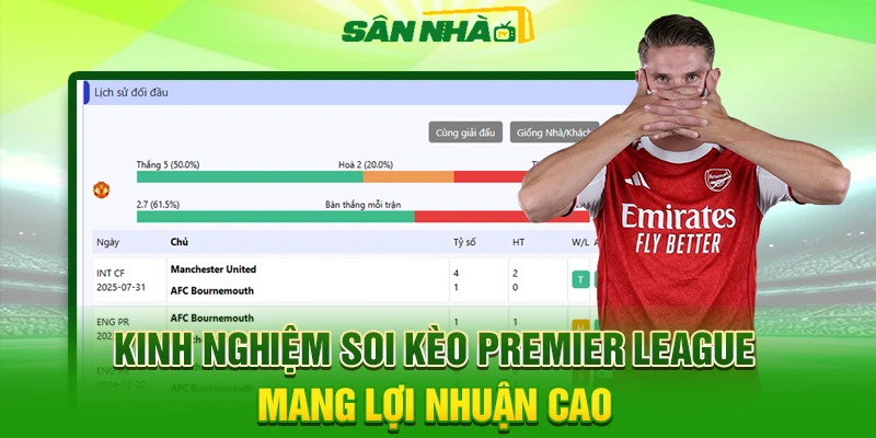 Kinh Nghiệm Soi Kèo Premier League Mang Lợi Nhuận Cao